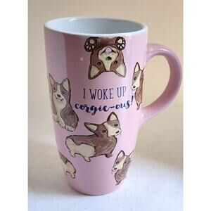 Mug/Cup-Sheffield Home-Corgi Dog-Pink-"I Woke Up Corgie-ous!"-Tall-Holds 2-1/3C